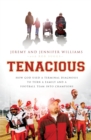 Image for Tenacious : How God Used a Terminal Diagnosis to Turn a Family and a Football Team into Champions