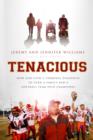 Image for Tenacious: how God used a terminal diagnosis to turn a family and a football team into champions