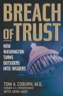 Image for Breach of Trust : How Washington Turns Outsiders Into Insiders