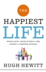 Image for The happiest life: seven gifts, seven givers, &amp; the secret to genuine success