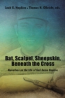 Image for Bat, Scalpel, Sheepskin, Beneath the Cross: Narratives On the Life of Gail Eason Hopkins