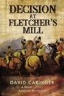Image for Decision at Fletcher&#39;s Mill  : a novel of the American Revolution