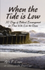 Image for When the Tide is Low: 30 Days of Biblical Encouragement for Those Who Love the Ocean