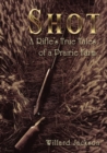Image for Shot: A Rifle&#39;s True Tales of a Prairie Farm