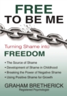 Image for Free To Be Me: Turning Shame Into Freedom