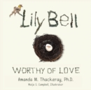 Image for Lily Bell : Worthy of Love