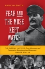 Image for Fear and the muse kept watch  : the Russian masters - from Akhmatova and Pasternak to Shostakovich and Eisenstein - under Stalin