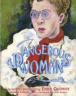 Image for A dangerous woman  : the graphic biography of Emma Goldman