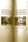 Image for History in the making  : an absorbing look at how American history has changed in the telling over the last 200 years