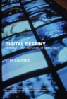 Image for Digital destiny  : new media and the future of democracy