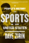 Image for A People&#39;s History Of Sports In The United States