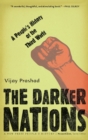 Image for The darker nations: a people&#39;s history of the Third World