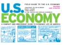 Image for Field guide to the U.S. economy: a compact and irreverent guide to economic life in America