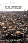Image for Gone tomorrow: the hidden life of garbage