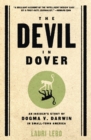 Image for Devil In Dover: An Insider&#39;s Story of Dogma v. Darwin in Small-Town America