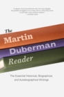 Image for The Martin Duberman reader  : the essential historical, biographical, and autobiographical writings