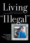Image for Living &amp;quote;illegal&amp;quote;: The Human Face of Unauthorized Immigration