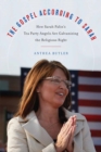 Image for The gospel according to Sarah  : how Sarah Palin&#39;s tea party angels are galvanizing the religious right