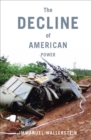 Image for The decline of American power: the U.S. in a chaotic world
