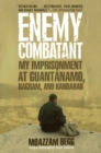 Image for Enemy combatant: my imprisonment at Guantanamo, Bagram, and Kandahar