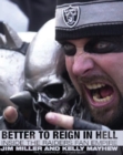 Image for Better to Reign in Hell: Inside the Raiders Fan Empire