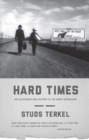 Image for Hard times: an illustrated oral history of the great Depression
