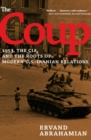 Image for The coup: 1953, the CIA, and the roots of modern U.S.-Iranian relations