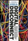 Image for Digital disconnect  : how capitalism is turning the Internet against democracy