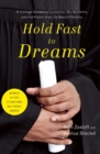 Image for Hold fast to dreams: a college guidance counselor, his students, and the vision of a life beyond poverty