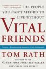 Image for Vital friends  : the people you can&#39;t afford to live without.