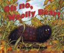 Image for Oh No, Woolly Bear!