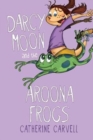 Image for Darcy Moon and the Aroona frogs