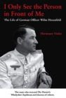 Image for I Only See the Person in Front of Me : The Life of German Officer Wilm Hosenfeld