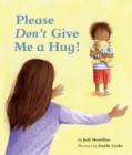 Image for Please Don&#39;t Give Me a Hug!