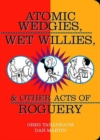 Image for Atomic Wedgies, Wet Willies, &amp; Other Acts Of Roguery