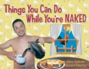 Image for Things you can do while you&#39;re naked