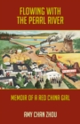 Image for Flowing with the pearl river  : memoir of a red China girl