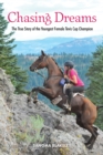 Image for Chasing Dreams: The True Story of the Youngest Female Tevis Cup Champion