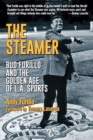 Image for Steamer: Bud Furillo and the Golden Age of L.A. Sports