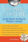 Image for Party of Your Life: Get the Funeral You Want by Planning It Yourself