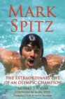 Image for Mark Spitz: The Extraordinary Life of an Olympic Champion