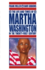 Image for The Life and Times of Martha Washington in the Twenty-first Century