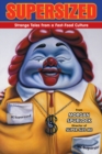 Image for Supersized  : strange tales from a fast-food culture