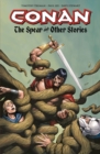 Image for Conan: The Spear And Other Stories