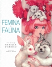 Image for Femina and Fauna: The Art of Camilla D&#39;Errico