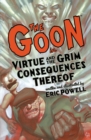 Image for The Goon: Volume 4: Virtue &amp; The Grim Consequences Thereof (2nd Edition)