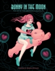 Image for Bunny In The Moon: The Art Of Tara Mcpherson Volume 3