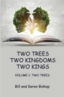 Image for Two Trees, Two Kingdoms, Two Kings : Vol 1: Two Trees