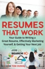 Image for Resumes that work  : your guide to writing a great resume, effectively marketing yourself and getting your next job