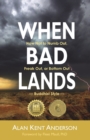 Image for When Bad Lands : How Not to Numb Out, Freak Out, or Bottom Out-Buddhist Style